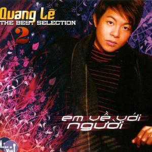 Quang Lê The Best Selection 2: Em Về Với Người