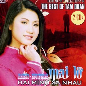 The Best Of Tâm Đoan - Mai Lỡ Hai Mình Xa Nhau CD1