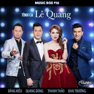 Thúy Nga Music Box 16 - Tình Ca Lê Quang (Singer)