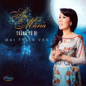 Ave Maria Trăng Từ Bi (Thúy Nga CD 560)