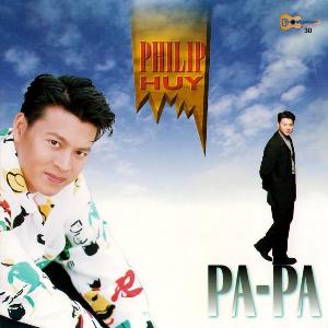 Papa- Philip Huy