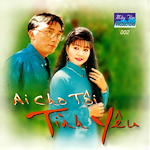 Ai Cho Tôi Tình Yêu - CD002 image